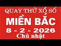 Quay thử xổ số Miền Bắc ngày 8 tháng 2 năm 2026 - Quay thử XSMB, Xosothantai