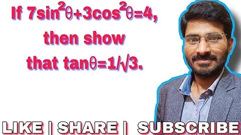 If 7 sin^2 θ + 3 cos^2 θ = 4, then show that, tan θ = 1/√3 | Trigonometry | Class 10 | CBSE | ICSE