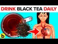 14 POWERFUL Reasons You Should Drink BLACK TEA Every Day