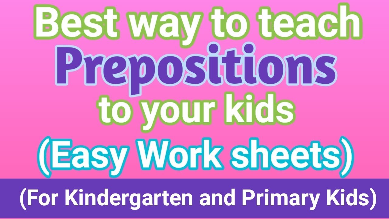 easy way to teach prepositions to kindergarten and primary kids worksheet for practice youtube