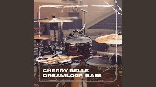 Cherry Belle – DreamLoop_Bass