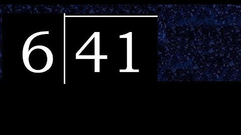 Divide 41 by 6 ,  decimal result  . Division with 1 Digit Divisors . How to do