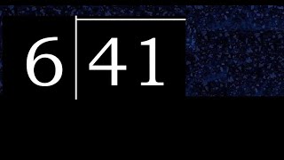 Divide 41 by 6 ,  decimal result  . Division with 1 Digit Divisors . How to do