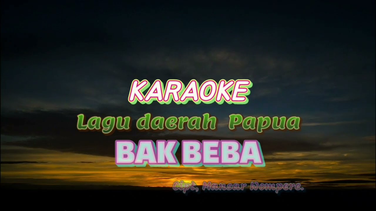 Bak Beba Karaoke. Lagu daerah papua.  Hans Sroyer