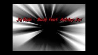 Ja Rule - Body feat. Ashley Joi