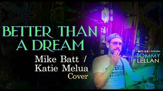 Better Than A Dream (Mike Batt / Katie Melua Cover)