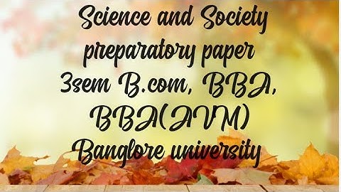 science and society preparatory paper 3 sem B. com, BBA, BBA(AVM)