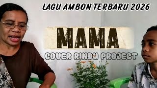 Lagu Ambon Terbaru MAMA (Marvey Kaya)Cover Rindu Project 