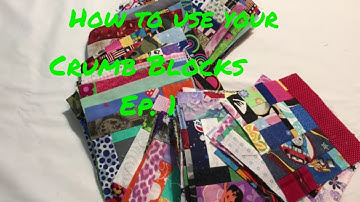 Using Your Crumb Blocks - Episode 1