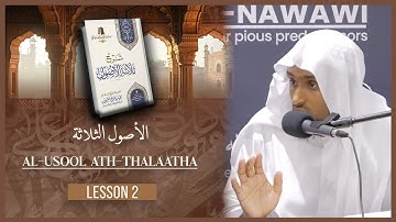 al-Usool ath-Thalaatha (The Three Fundamental Principles) || Lesson 2 || Shaykh Saeed Hassan