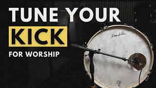 Worship Drumming: Tuning the Perfect Kick