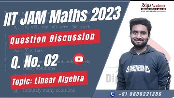 IIT JAM 2023 Maths - Q. No. 02 | Linear Algebra | Question Discussion | Dips Academy