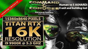 Command and Conquer 16K gameplay(15360x8640) | Titan RTX | 16K gaming | C&C Remastered | RTX 2080 Ti