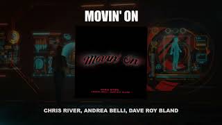 Chris River, Andrea Belli, Dave Roy Bland - Movin' On