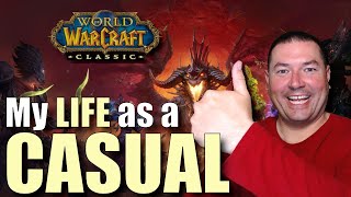 WoW Classic: My LIFE as a CASUAL Classic WoW Gamer!