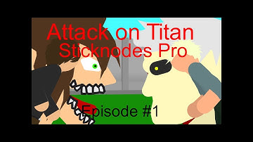 Attack On Titan | Season 1 Episode 1 | Shingeki No Kyojin | STICKNODES Pro