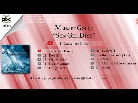 Mehmet Gökçe - Sen Gel Diye