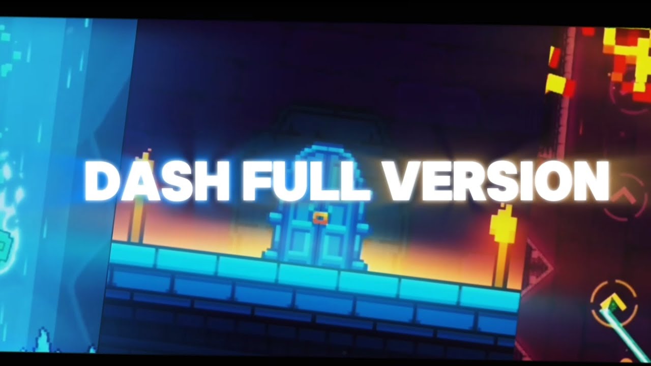 Dash Full Version | Geometry dash 2.2 - YouTube