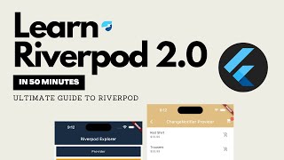 Learn Riverpod 2.0 in 50 Minutes - The Ultimate Guide to Riverpod 2023