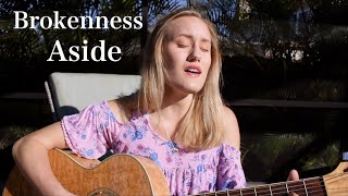 Brokenness Aside (All Sons & Daughters Cover)