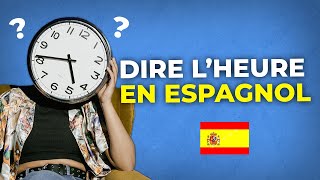 Comment dire l'heure en espagnol ?