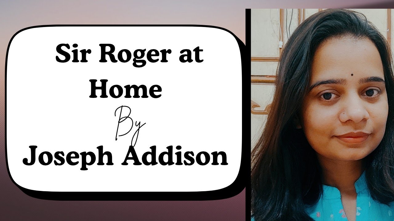 Sir Roger at Home Summary by Joseph Addison | Line-by-Line Explanation |