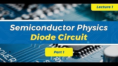 Basic Concepts of Semiconductor (Part 1) | Diode Circuit | Analog Electronics | GATE (EE, ECE, IN)