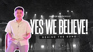 Behind the Song “Yes We Believe!” | Army of God Worship