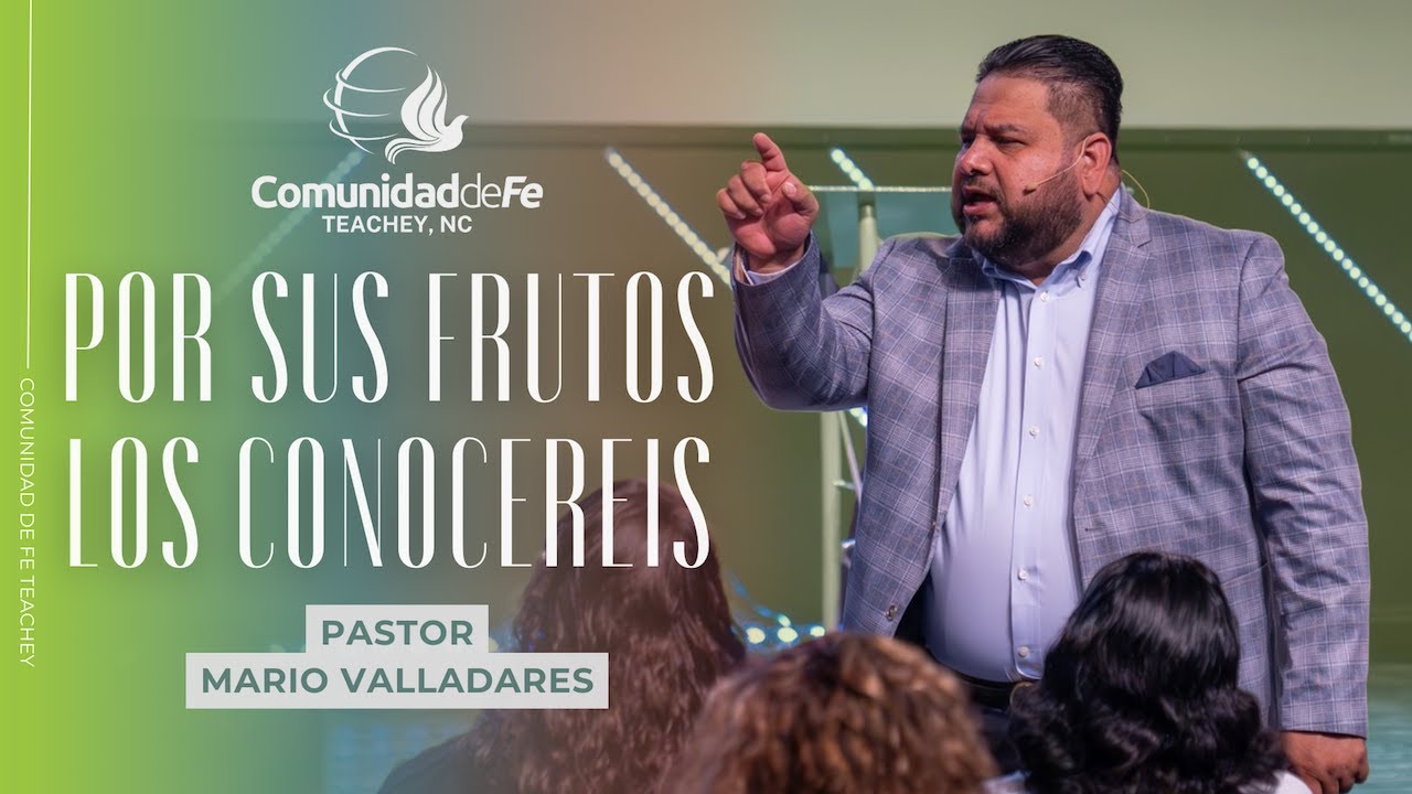 POR SUS FRUTOS LOS CONOCEREIS / PR MARIO VALLADARES - YouTube