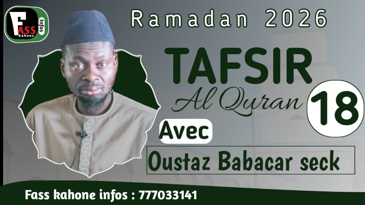 Tafsir al Quran Jour N18 : Oustaz Babacar seck 