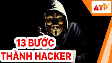 TRỞ THÀNH HACKER chuyên nghiệp với 13 bước