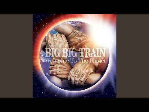Big Big Train — Welcome to the Planet