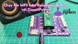 Chạy file MP3 với Raspberry Pi Pico và CircuitPython