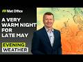 25/05/2026 - Clear and warm overnight - Evening Weather Forecast UK – Met Office Weather
