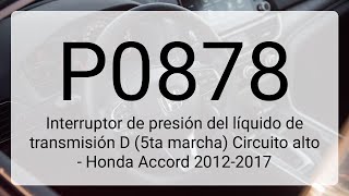 DTC P0878: Transmission Pressure Sensor D (5th Gear) High – Honda Accord 2012-2017
