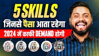 कोई 1 Skill सिख लो हर Month लाखो Earn करोगे | 5 Skills that You Can Earn 1 Lakh Rs Per Month In 2024