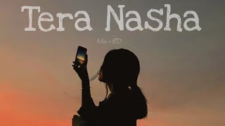 Tera Nasha 8D