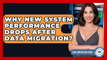 Why New System Performance Drops After Data Migration? - Legal And HR SaaS Stack