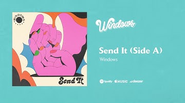 Windows - Send It (Side A)