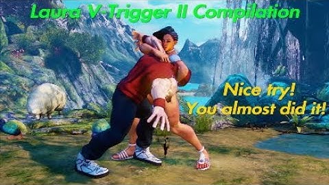 SFV AE: Laura V-Trigger II Compilation