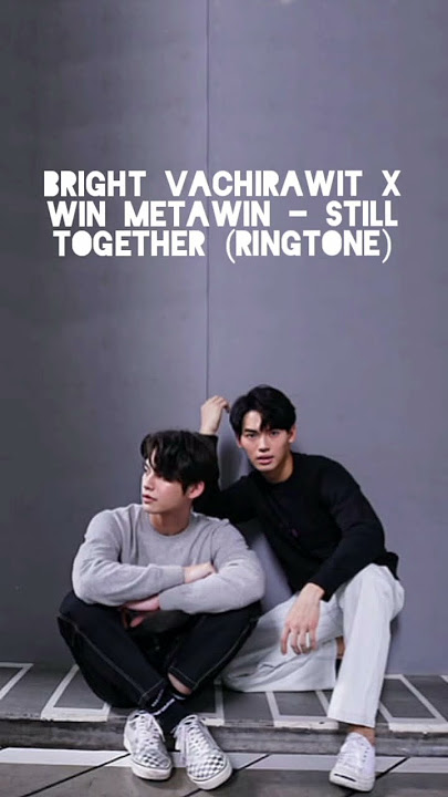 #ringtone #brightwin #bright #winmetawin #2getherseries #still2gether #thai #brightvachirawit