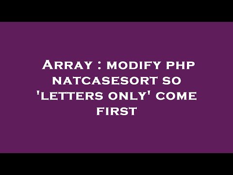 Array : modify php natcasesort so 'letters only' come first