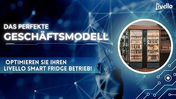 Das Perfekte Geschäftmodell | Optimieren Sie Ihren Livello Smart-Fridge Betrieb!