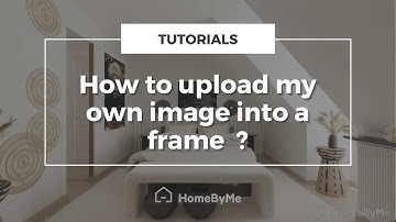 How to upload my own image into a frame on HomeByMe ?