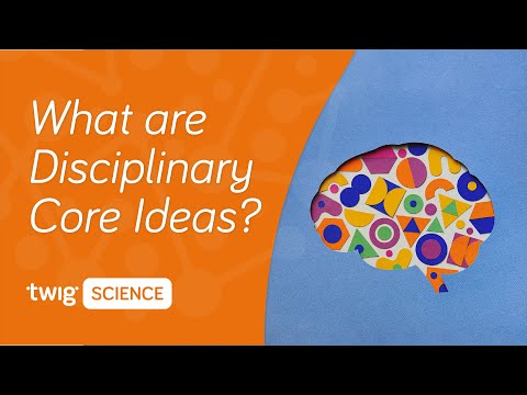 What are Disciplinary Core Ideas? | Twig Science