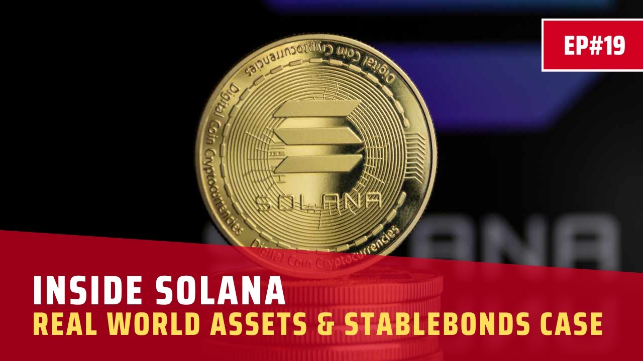INSIDE SOLANA | EP.19 | REAL WORLD ASSETS & STABLEBONDS CASE