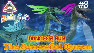 The Sorrowful Queen Dungeon Run/Ark Survival Evolved Gameplay In Tamil /Part # 8 [CRG]
