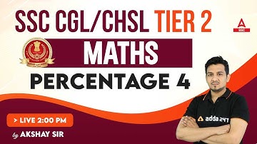 SSC CGL/ CHSL Tier 2 | Maths Class By Akshay Awasthi | Percentage Part - 4