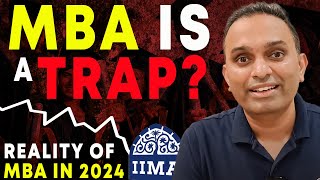 IIMs CAN’T Make Your Career in 2024? Reality of MBA From IIM | Cons of doing MBA in 2024 #mba