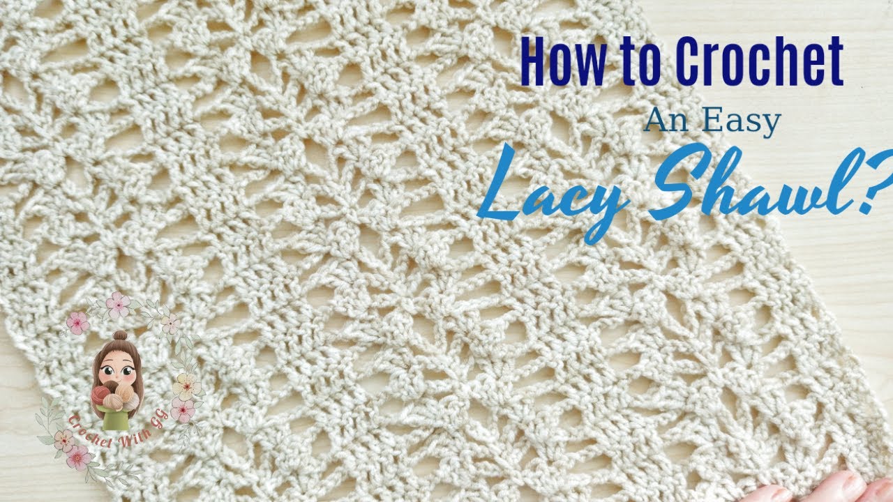 How to Crochet An Easy Lacy Shawl?
